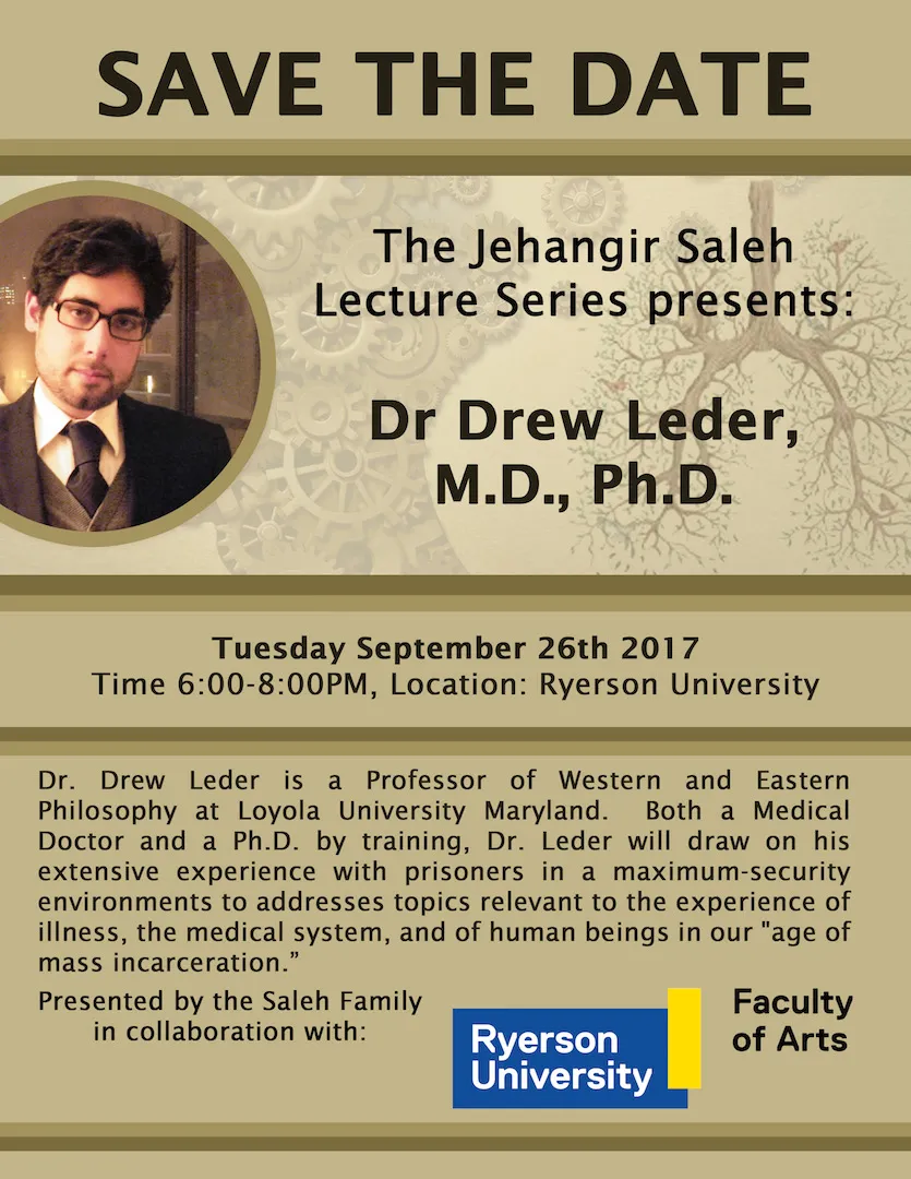 Save the date poster: The Jehangir Saleh Lecture Series presents Dr Drew Leder, M.D., Ph.D. Tuesday September 26th 2017, 6:00 to 8:00 PM, Ryerson University. With a photo of Jehangir in a suit and a tree drawn like a pair of lungs.